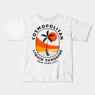 Cosmopolitan - Liquid sunshine since 1987 Kids T-Shirt